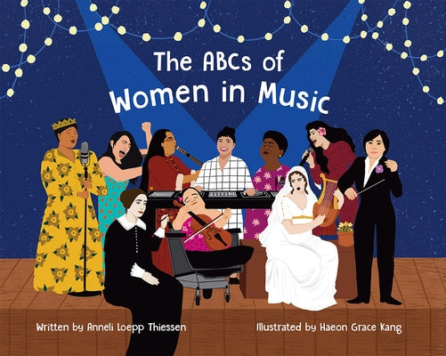 The ABCs of Women in Music by Thiessen, Anneli Loepp
