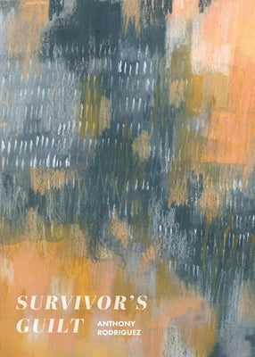 Survivor's Guilt by Rodriguez, Anthony