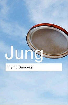 Flying Saucers: A Modern Myth of Things Seen in the Sky by Jung, C. G.