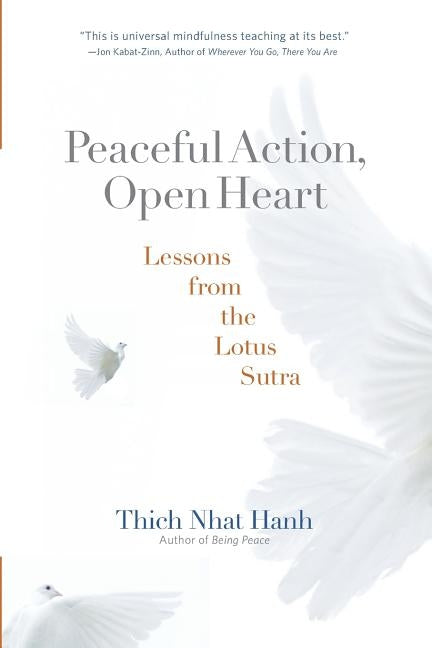 Peaceful Action, Open Heart: Lessons from the Lotus Sutra by Nhat Hanh, Thich