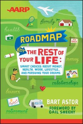 Roadmap for the Rest of Your Life by Astor, Bart