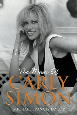 The Music of Carly Simon by Taylor, Michael Francis