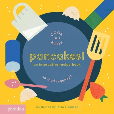 Pancakes!: An Interactive Recipe Book by Nieminen, Lotta