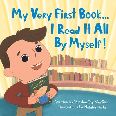My Very First Book...: I Read It All By Myself! by Marilee, Mayfield Joy