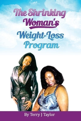 The Shrinking Woman's Weight-Loss Program by Taylor, Terry