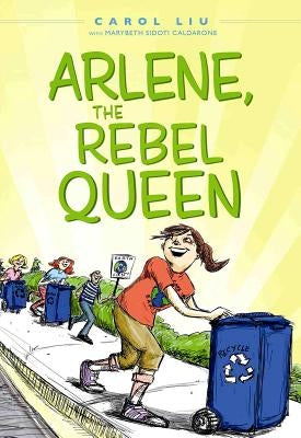 Arlene, the Rebel Queen by Liu, Carol