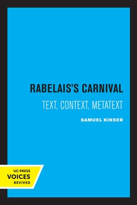 Rabelais's Carnival: Text, Context, Metatext Volume 10 by Kinser, Samuel