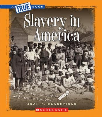 Slavery in America by Blashfield, Jean F.