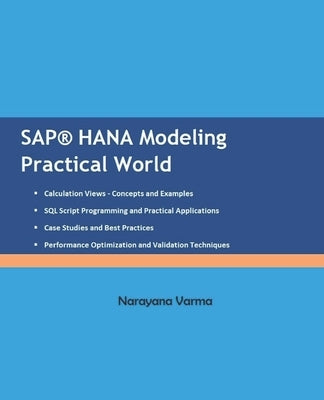 SAP HANA Modeling Practical World by Varma, Narayana