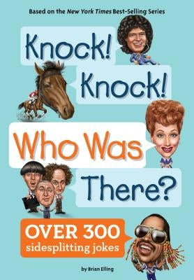 Knock! Knock! Who Was There? by Elling, Brian