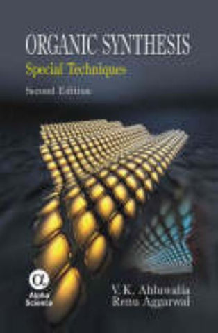 Organic Synthesis: Special Techniques by Ahluwalia, V. K.