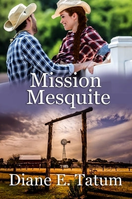 Mission Mesquite by Tatum, Diane E.