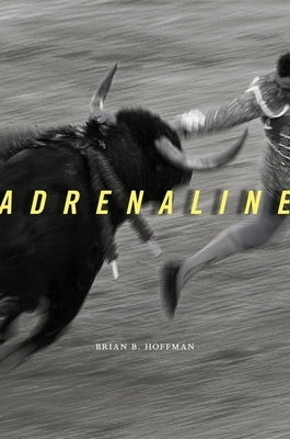 Adrenaline by Hoffman, Brian B.
