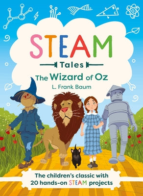Steam Tales - The Wizard of Oz: The Children's Classic with 20 Hands-On Steam Activities by Dicker, Katie