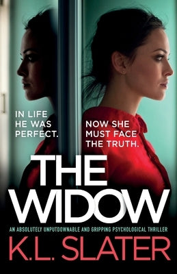 The Widow: An absolutely unputdownable and gripping psychological thriller by Slater, K. L.