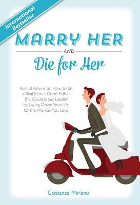 Marry Her and Die for Her by Miriano, Costanza