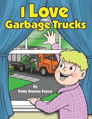 I Love Garbage Trucks by Fusco, Patty Domas