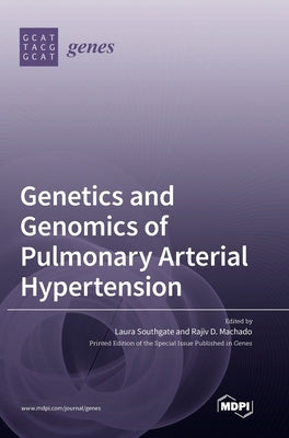 Genetics and Genomics of Pulmonary Arterial Hypertension by Southgate, Laura