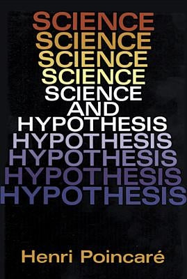 Science and Hypothesis by Poincare, Henri