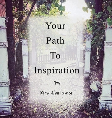 Your Path to Inspiration by Harlamor, Kira