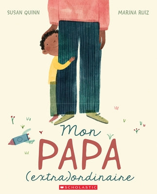 Mon Papa (Extra)Ordinaire by Quinn, Susan