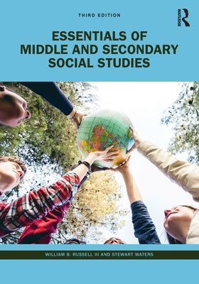 Essentials of Middle and Secondary Social Studies by Russell, William B., III