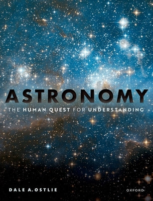 Astronomy: The Human Quest for Understanding by Ostlie, Dale A.
