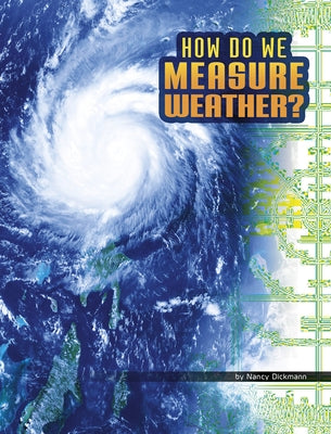 How Do We Measure Weather? by Dickmann, Nancy