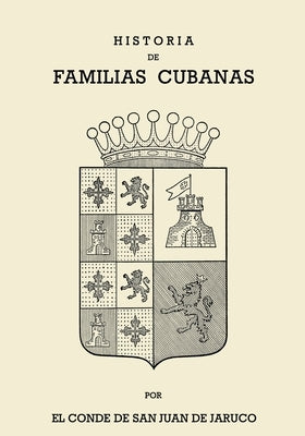 Historia de Familias Cubanas VIII by de San Juan de Jaruco, Conde