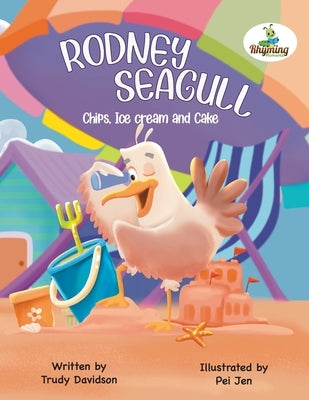 Rodney Seagull - Chips, Ice cream and Cake by Davidson, Trudy