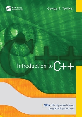 Introduction to C++ by Tselikis, George S.