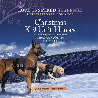 Christmas K-9 Unit Heroes by Worth, Lenora