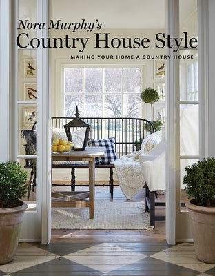 Nora Murphy's Country House Style: Making Your House a Country Home by Murphy, Nora