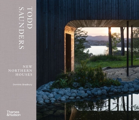 Todd Saunders: New Northern Houses by Bradbury, Dominic