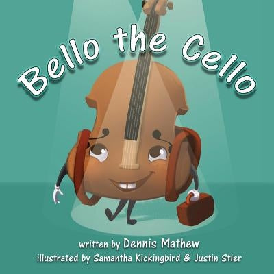 Bello the Cello by Mathew, Dennis