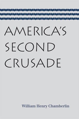 America's Second Crusade by Chamberlin, William Henry