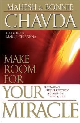 Make Room for Your Miracle by Chavda, Mahesh