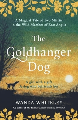 The Goldhanger Dog: Magical Tudor Tale of Two Misfits by Whiteley, Wanda