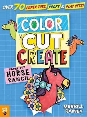 Color, Cut, Create Play Sets: Horse Ranch by Rainey, Merrill