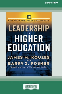 Leadership in Higher Education: Practices That Make A Difference [Standard Large Print 16 Pt Edition] by Kouzes, Jim