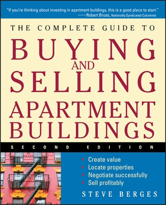 The Complete Guide to Buying and Selling Apartment Buildings by Berges, Steve