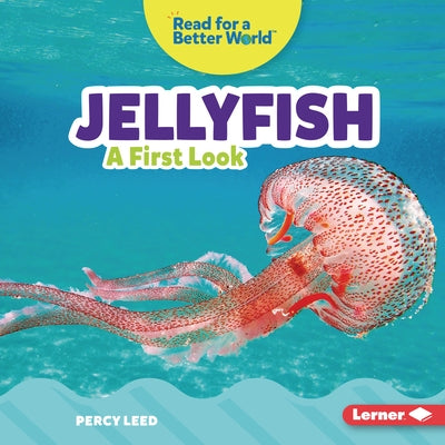 Jellyfish: A First Look by Leed, Percy