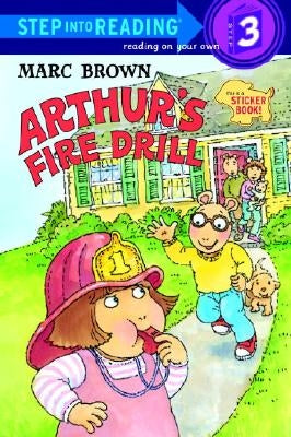 Arthur's Fire Drill [With Two Full Pages of Peel-Off Stickers] by Brown, Marc