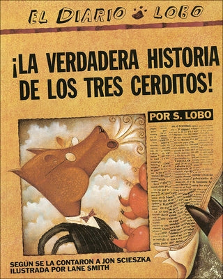 La Verdadera Historia de Los Tres Cerditos! (the True Story of the Three Little Pigs) by Scieszka, Jon