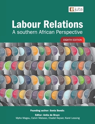 Labour Relations: A Southern African Perspective 8e by Bendix, Sonia