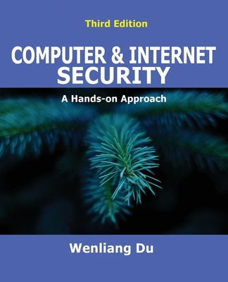 Computer & Internet Security: A Hands-on Approach by Du, Wenliang