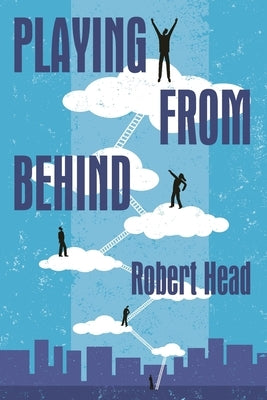 Playing From Behind by Head, Robert