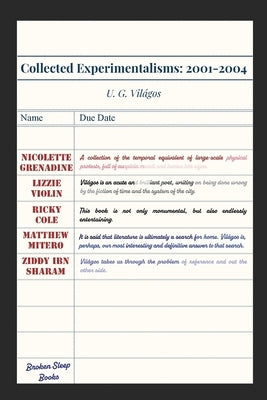 Collected Experimentalisms: 2001-2004 by Vil&#225;gos, U. G.