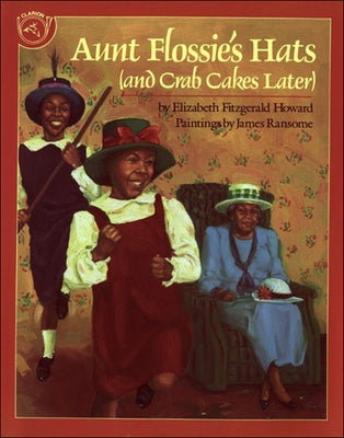 Aunt Flossie's Hats (and Crab Cakes Later) by Howard, Elizabeth Fitzgerald
