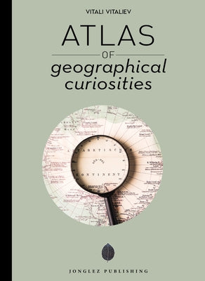 Atlas de Curiosidades Geográficas by Vitaliev, Vitali